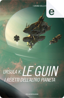 I reietti dell'altro pianeta by URSULA K. LE GUIN