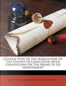 General View of the Agriculture of the County of Gloucester by George Turner