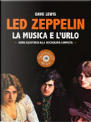 Led Zeppelin. La musica e l'urlo by Dave Lewis
