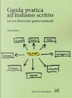Guida pratica all'italiano scritto by Vera Gheno