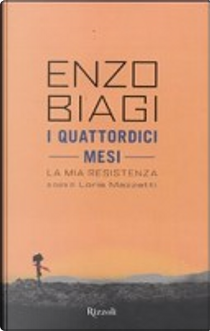 I quattordici mesi. La mia Resistenza by Enzo Biagi