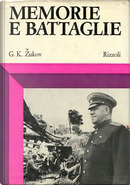 Memorie e battaglie by Georgij K. Zukov