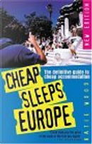Cheap Sleeps Europe by Katie Wood