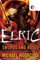 Elric Swords and Roses by Michael Moorcock