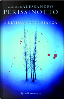 L'ultima notte bianca by Alessandro Perissinotto