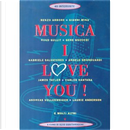 Musica I love you! by Ezio Guaitamacchi