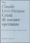 Cristi di oscure speranze by Claude Lévi-Strauss, Silvia Ronchey