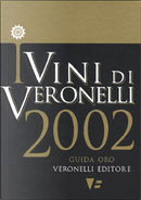 I vini di Veronelli 2002 by Luigi Veronelli
