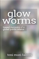 Glow Worms by Toni Muzi Falconi