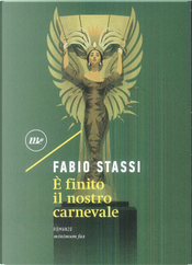 È finito il nostro carnevale by Fabio Stassi
