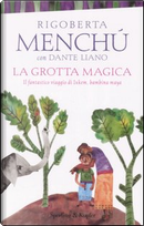 La grotta magica by Dante Liano, Rigoberta Menchú