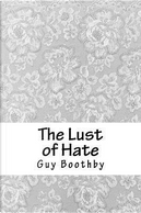 The Lust of Hate by Guy Boothby