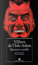Racconti crudeli by P. A. Villiers de L'Isle-Adam