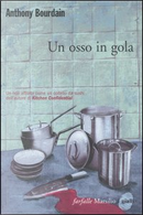 Un osso in gola by Anthony Bourdain