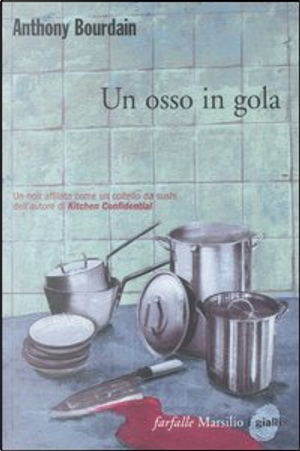 Un osso in gola by Anthony Bourdain