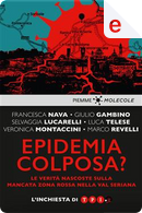 Epidemia colposa? by Francesca Nava, Giulio Gambino, Luca Telese, Marco Revelli, Selvaggia Lucarelli, Veronica Di Benedetto Montaccini