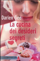 La cucina dei desideri segreti by Darien Gee