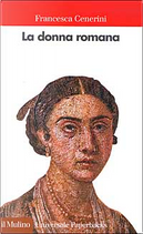 La donna romana by Francesca Cenerini
