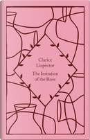 The Imitation of the Rose by Clarice Lispector