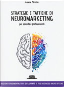 Strategie e tattiche di neuromarketing per aziende e professionisti by Laura Pirotta