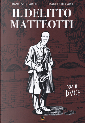 Il delitto Matteotti by Francesco Barilli, Manuel De Carli