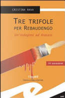 Tre trifole per Rebaudengo. Un'indagine ad Alassio by Cristina Rava