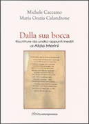 Dalla sua bocca. Riscritture da undici appunti inediti di Alda Merini by Maria Grazia Calandrone, Michele Caccamo