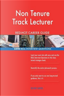 Non Tenure Track Lecturer RED-HOT Career Guide; 2498 REAL Interview Questions by Red-hot Careers