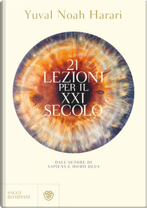 21 lezioni per il XXI secolo by Yuval Noah Harari