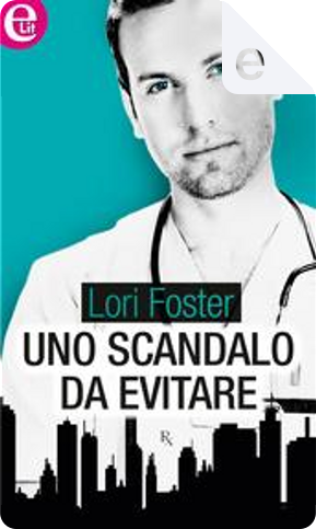Uno scandalo da evitare by Lori Foster