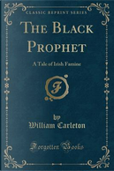 The Black Prophet by William Carleton