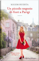 Un piccolo negozio di fiori a Parigi by Maxim Huerta