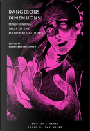 Dangerous Dimensions by Algernon Blackwood, Donald Wandrei, Frank B. Long, H.G. Wells, H.P. Lovecraft, Henry Bartholomew, Henry S. Whitehead, John Buchan, Jorge Luis Borges, M.E.Wilkins Freeman, Miriam Allen deFord, Nat Schachner, Robert Heinlein
