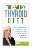 The Healthy Thyroid Diet by Lucy Taylor