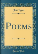Poems (Classic Reprint) by John Lucas