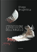 L'ossessione dell'angelo by Diego Brughitta
