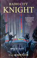 Radio City Knight by C. J. Henderson