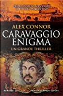 Caravaggio enigma by Alex Connor