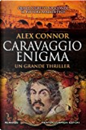 Caravaggio enigma by Alex Connor