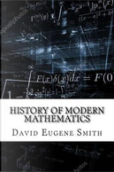 History of Modern Mathematics by David Eugene Smith