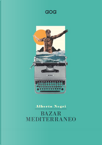 Bazar mediterraneo by Alberto Negri