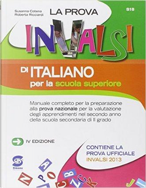 La prova Invalsi di italiano. Per le Scuole superiori by Susanna Cotena