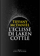 L'eclisse di Laken Cottle by Tiffany McDaniel