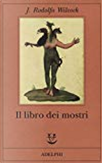 Il libro dei mostri by J. Rodolfo Wilcock