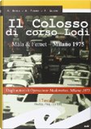 Il Colosso di corso Lodi by Andrea Ferrari, Francesco Gallone, Riccardo Besola
