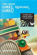 Corri, Gummo, corri! by Guido Sgardoli