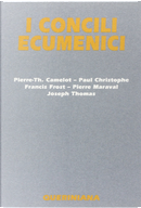 I concili ecumenici by Francis Frost, Paul Christophe, Pierre-Thomas Camelot