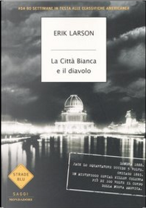 La Città Bianca e il diavolo by Erik Larson