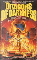 Dragons of Darkness by Allan Bruton, Ben Bova, Byron Walley, Edward Bryant, Glen Cook, James Tucker, Janet Gluckman, Jeffrey Carver, Joan D. Vinge, Kevin Christensen, Lynn Mims, Orson Scott Card, Robert Frazier, Stephen Kimmel, Victor Milan