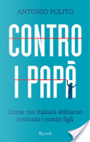 Contro i papà by Antonio Polito